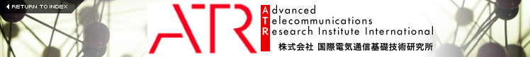 ATR | Advanced Telecommunications Research Institute International